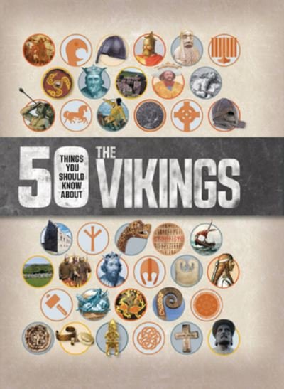 50 Things You Should Know about the Vikings - Anna Claybourne - Bøger - QEB Publishing Inc. - 9780711281936 - 2023