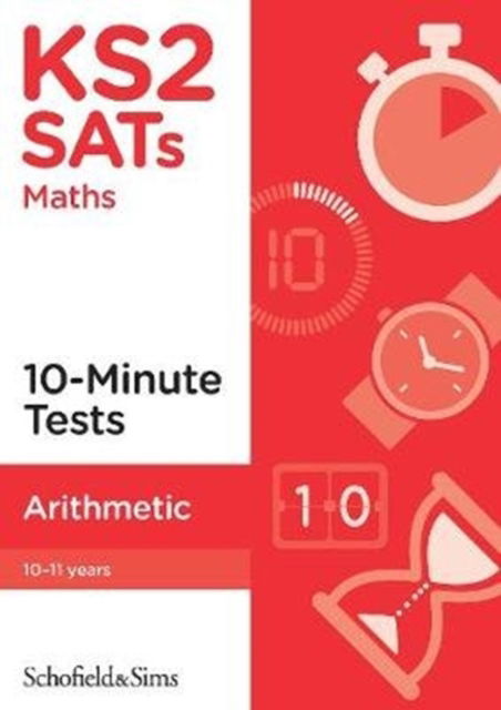 KS2 SATs Arithmetic 10-Minute Tests - Sims, Schofield & - Bücher - Schofield & Sims Ltd - 9780721714936 - 28. Mai 2019