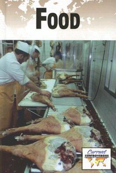 Food (Current Controversies) - Jan Grover - Kirjat - Greenhaven Press - 9780737737936 - lauantai 22. joulukuuta 2007