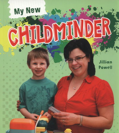 Cover for Jillian Powell · My New Childminder - My New (Paperback Book) (2013)