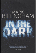 In The Dark: The most gripping thriller you'll read this year - Mark Billingham - Kirjat - Little, Brown Book Group - 9780751539936 - torstai 14. toukokuuta 2020