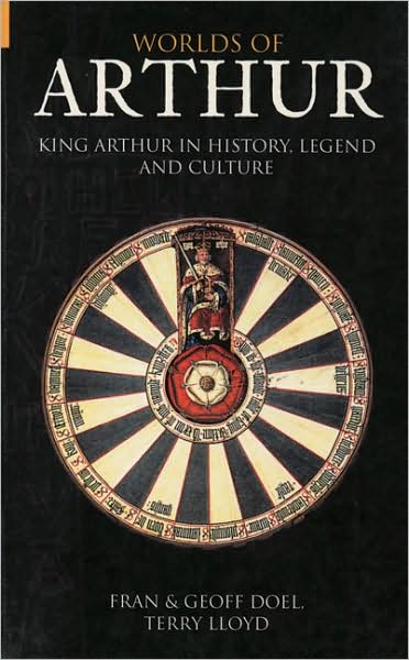 Cover for Fran Doel · Worlds of Arthur: King Arthur in History, Legend and Culture (Paperback Book) (2005)