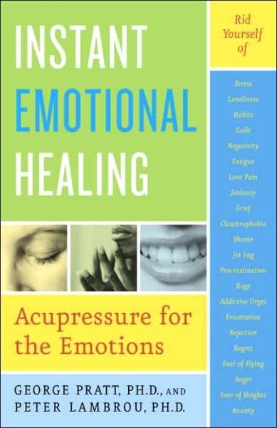 Cover for Peter Lambrou · Instant Emotional Healing: Acupressure for the Emotions (Paperback Bog) [Reprint edition] (2006)