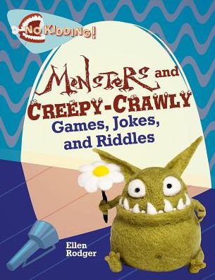 Cover for Ellen Rodger · Monster &amp; Creepy Crawly Games Jokes Ridd - No Kidding (Paperback Book) (2016)