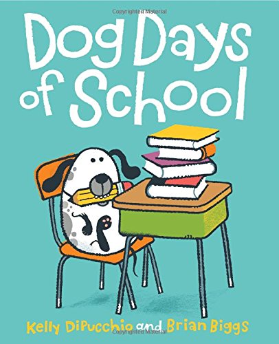 Cover for Kelly DiPucchio · Dog Days of School (Gebundenes Buch) (2014)