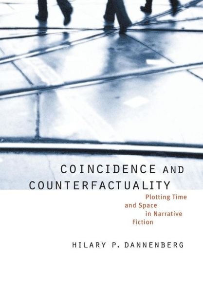 Cover for Hilary P. Dannenberg · Coincidence and Counterfactuality: Plotting Time and Space in Narrative Fiction - Frontiers of Narrative (Innbunden bok) (2008)