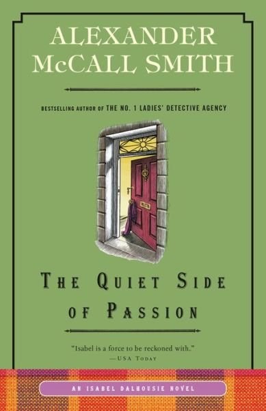 Cover for Alexander McCall Smith · Quiet Side of Passion An Isabel Dalhousie Novel (Bok) (2019)