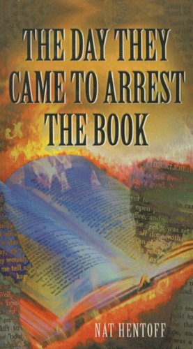 Cover for Nat Hentoff · The Day They Came to Arrest the Book (Hardcover Book) (1983)