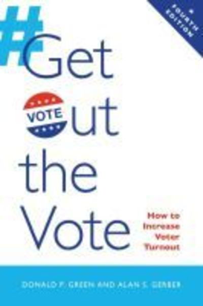 Cover for Donald P. Green · Get Out the Vote: How to Increase Voter Turnout (Paperback Book) [Fourth edition] (2019)
