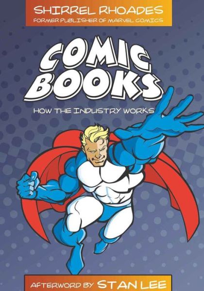 Cover for Shirrel Rhoades · Comic Books: How the Industry Works (Hardcover Book) [2nd edition] (2007)