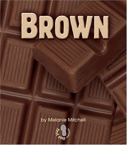 Cover for Melanie Mitchell · Brown (First Step Nonfiction) (Paperback Book) (2004)