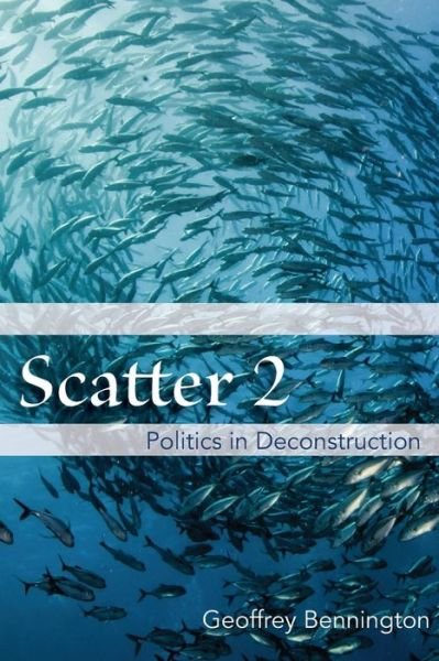 Cover for Geoffrey Bennington · Scatter 2: Politics in Deconstruction (Paperback Bog) (2021)