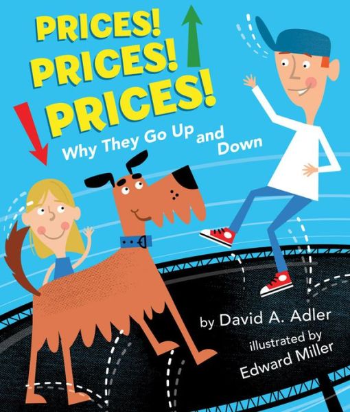 Prices! Prices! Prices!: Why They Go Up and Down - David A. Adler - Książki - Holiday House Inc - 9780823432936 - 1 lutego 2015