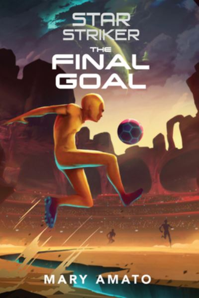 Cover for Mary Amato · Final Goal (Book) (2024)