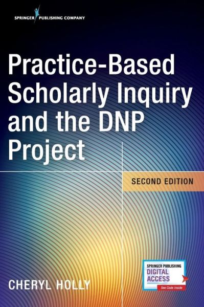 Cover for Cheryl Holly · Practice-Based Scholarly Inquiry and the DNP Project (Paperback Book) (2019)