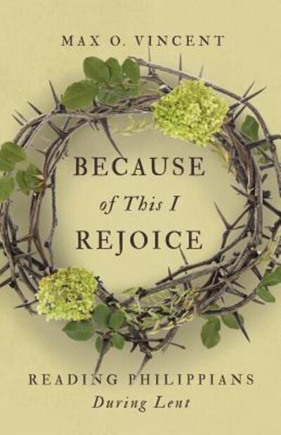 Because of This I Rejoice - Max O Vincent - Books - Upper Room Books - 9780835817936 - October 1, 2018