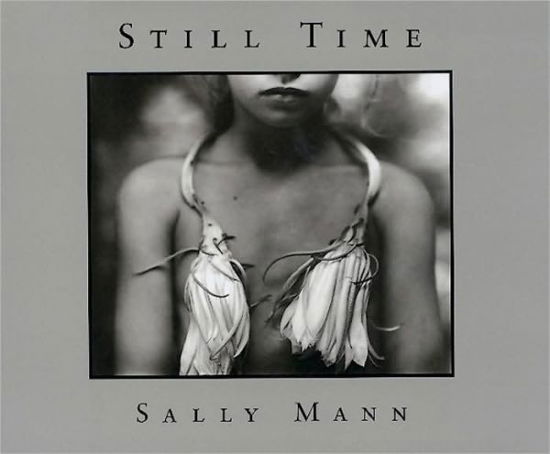 Cover for Sally Mann · Sally Mann: Still Time (Pocketbok) [Subsequent edition] (2004)