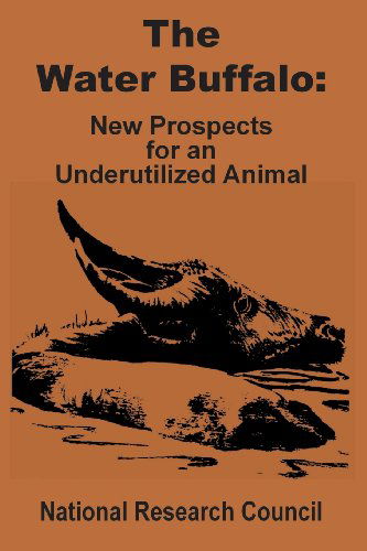 Cover for National Research Council · The Water Buffalo: New Prospects for an Underutilized Animal (Pocketbok) (2002)