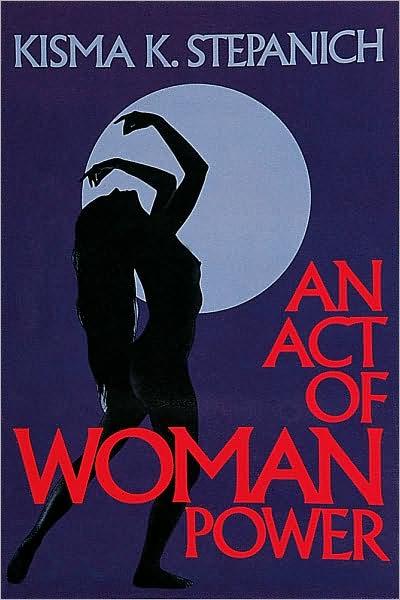 Cover for Kisma K. Stepanich · An Act of Woman Power (Paperback Book) (1997)