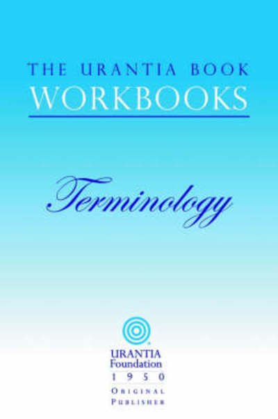 Cover for William S. Sadler · The Urantia Book Workbooks: Volume 7 - Terminology (Paperback Book) (2003)