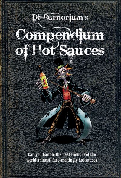 Cover for Nick Moore · Dr Burnorium's Compendium of Hot Sauces (Hardcover Book) (2012)