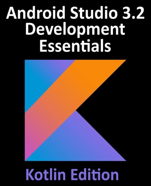 Cover for Neil Smyth · Android Studio 3.2 Development Essentials - Kotlin Edition (Taschenbuch) (2018)