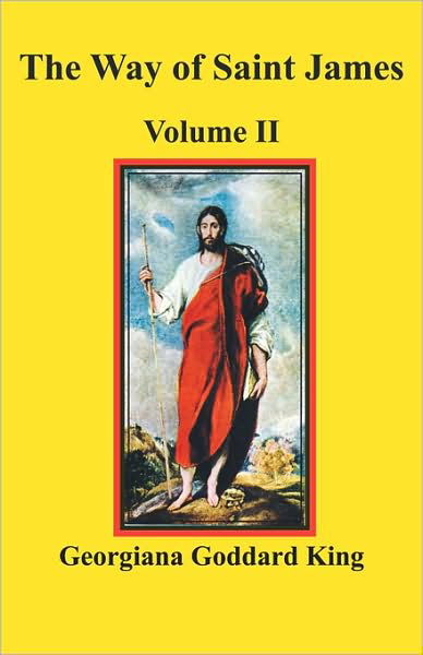 Cover for Georgiana Goddard King · The Way of Saint James, Volume II (Paperback Book) (2008)