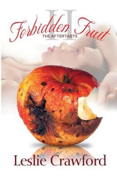 Cover for Leslie Crawford · Forbidden Fruit II The Aftertaste (Paperback Book) (2014)