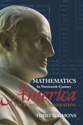 Cover for Todd Timmons · Mathematics in Nineteenth-century America: the Bowditch Generation (Paperback Book) (2013)