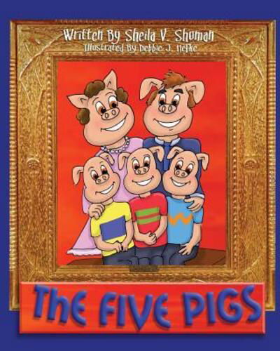Cover for Sheila V. Shuman · The Five Pigs (Paperback Book) (2016)
