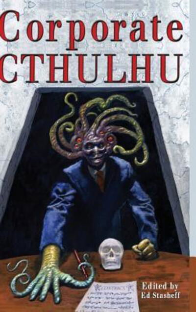 Cover for Edward Stasheff · Corporate Cthulhu: Lovecraftian Tales of Bureaucratic Nightmare (Bok) (2018)