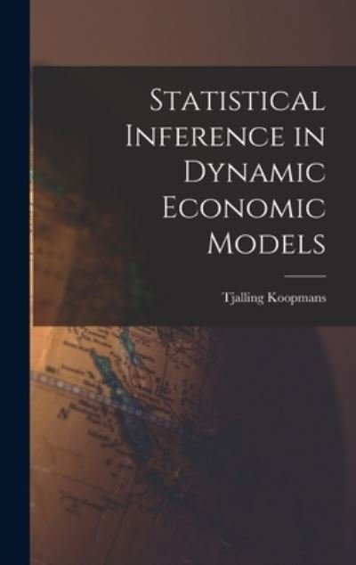 Cover for Tjalling Koopmans · Statistical Inference in Dynamic Economic Models (Hardcover bog) (2021)