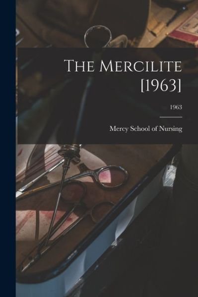 Cover for N Mercy School of Nursing (Charlotte · The Mercilite [1963]; 1963 (Taschenbuch) (2021)