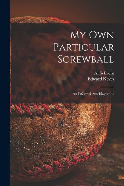 Cover for Edward Keyes · My Own Particular Screwball (Paperback Book) (2021)