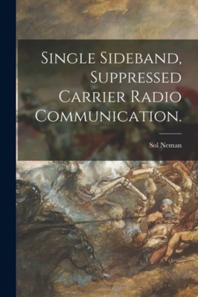 Cover for LLC Creative Media Partners · Single Sideband, Suppressed Carrier Radio Communication. (Paperback Book) (2021)
