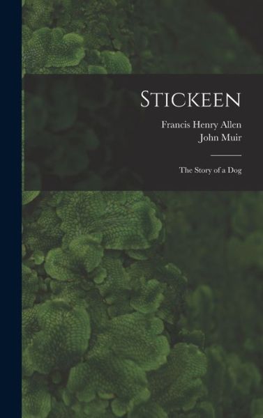 Cover for Francis Henry Allen · Stickeen (Book) (2022)