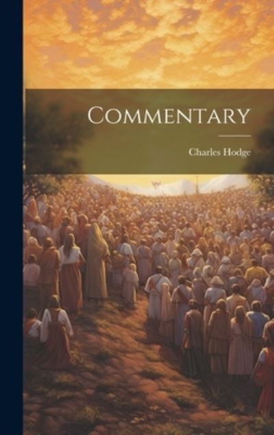 Cover for Charles Hodge · Commentary (Book) (2023)