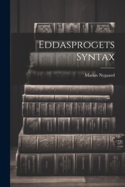 Cover for Marius Nygaard · Eddasprogets Syntax (Book) (2023)