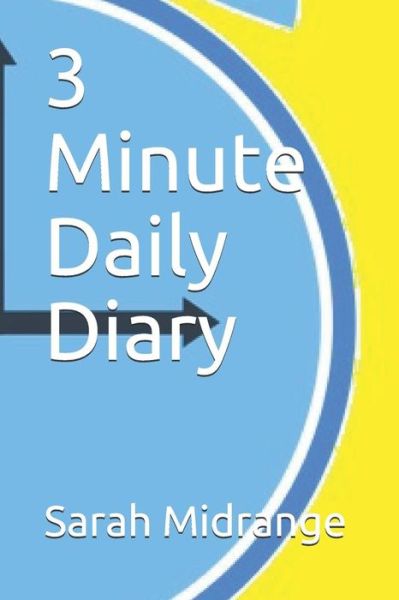 Cover for Sarah Midrange · 3 Minute Daily Diary (Paperback Book) (2019)