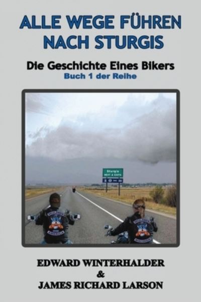 Cover for Edward Winterhalder · Alle Wege Führen Nach Sturgis (Book) (2023)