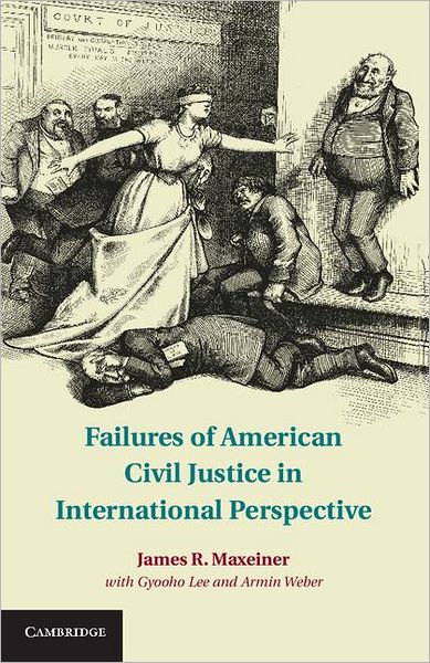 Cover for Maxeiner, James R. (University of Baltimore) · Failures of American Civil Justice in International Perspective (Hardcover Book) (2011)