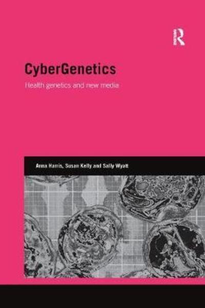 Cover for Anna Harris · CyberGenetics: Health genetics and new media - Genetics and Society (Taschenbuch) (2018)