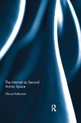 Cover for Aharon Kellerman · The Internet as Second Action Space (Paperback Bog) (2018)