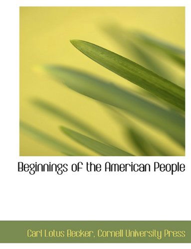 Cover for Carl Lotus Becker · Beginnings of the American People (Taschenbuch) (2010)