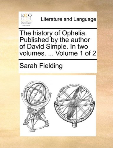 Cover for Sarah Fielding · The History of Ophelia. Published by the Author of David Simple. in Two Volumes. ...  Volume 1 of 2 (Paperback Book) (2010)