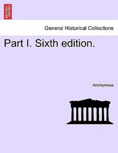 Cover for Anonymous · Part I. Sixth Edition. (Paperback Book) (2011)