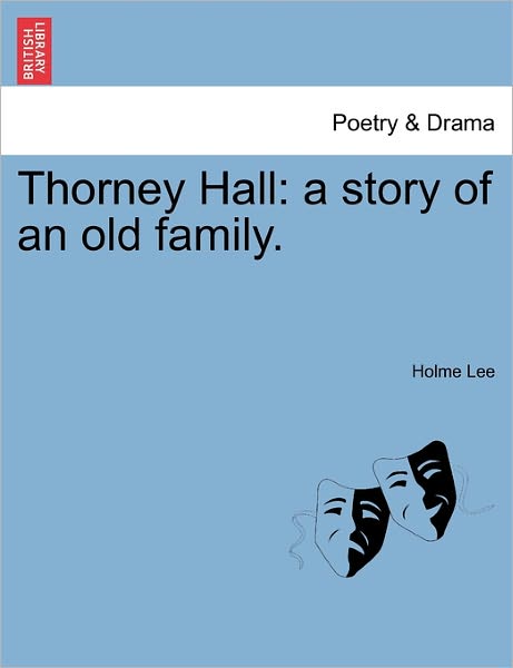 Cover for Holme Lee · Thorney Hall: a Story of an Old Family. (Paperback Book) (2011)