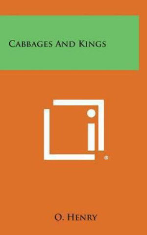 Cover for O Henry · Cabbages and Kings (Hardcover Book) (2013)