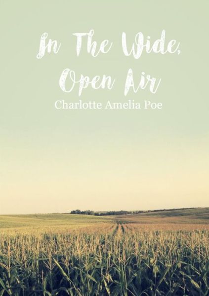 Cover for Charlotte Amelia Poe · In the Wide, Open Air (Paperback Book) (2016)