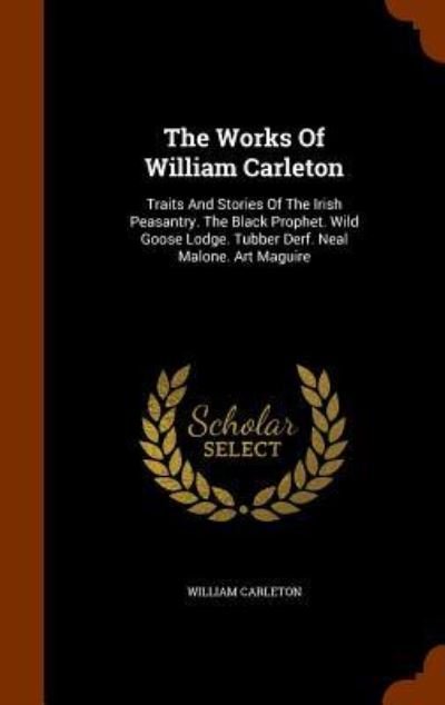 Cover for William Carleton · The Works Of William Carleton (Hardcover Book) (2015)